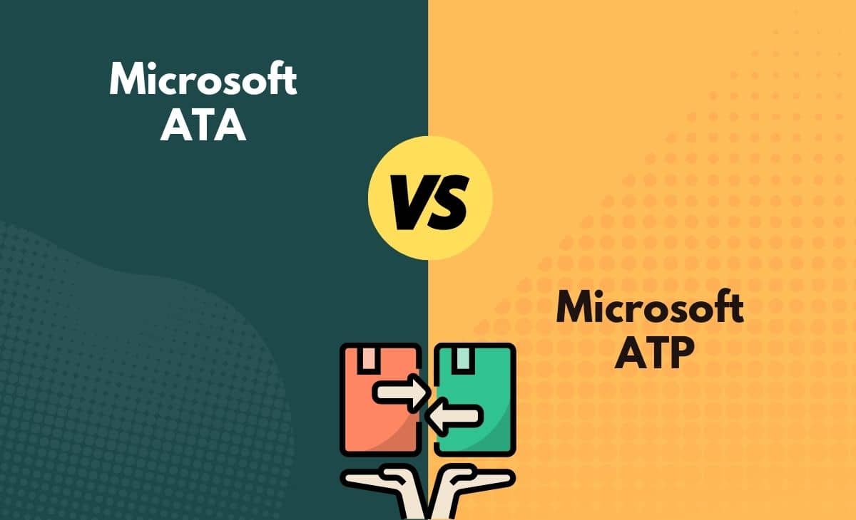 Difference Between Microsoft ATA and Microsoft ATP