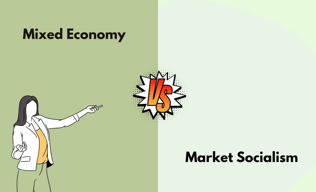 Difference Between Mixed Economy and Market Socialism