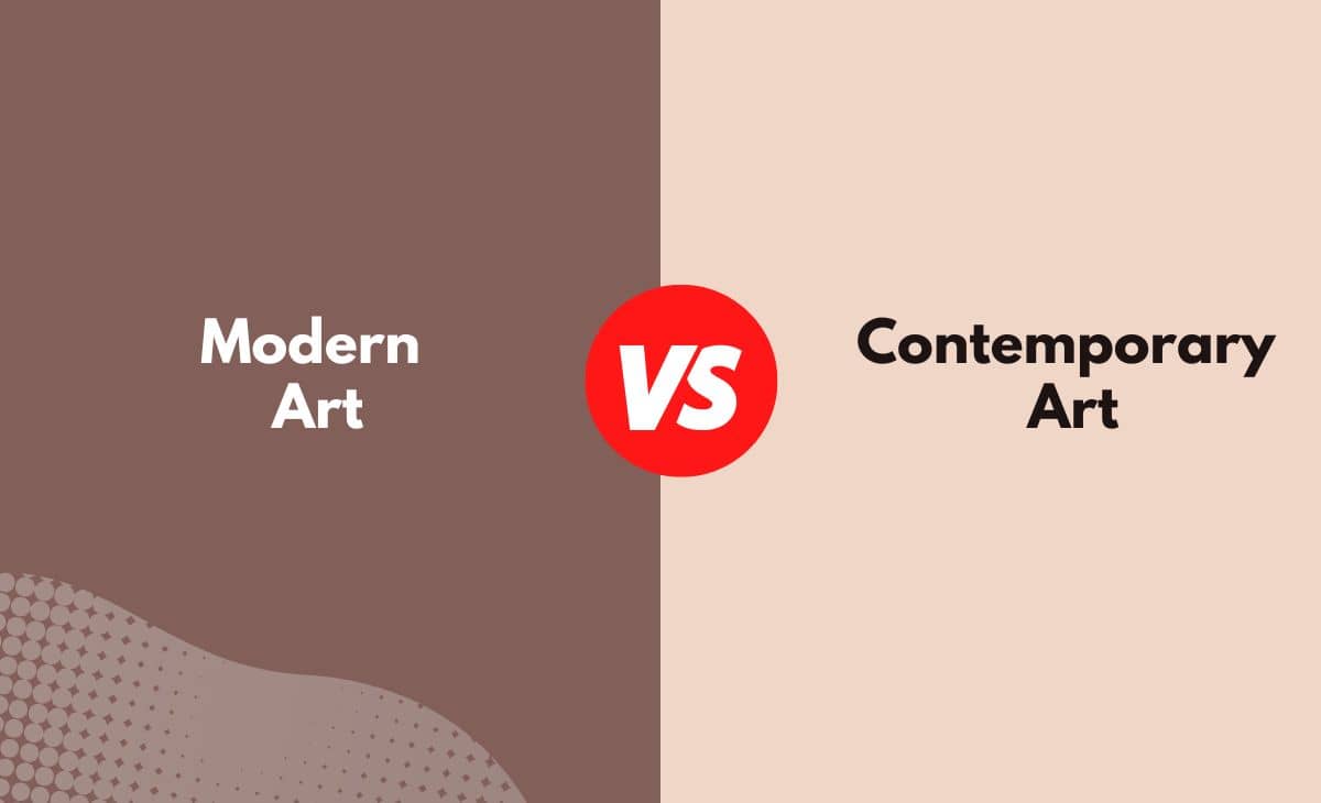 Difference Between Modern Art and Contemporary Art