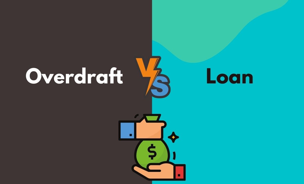 Difference Between Overdraft and Loan