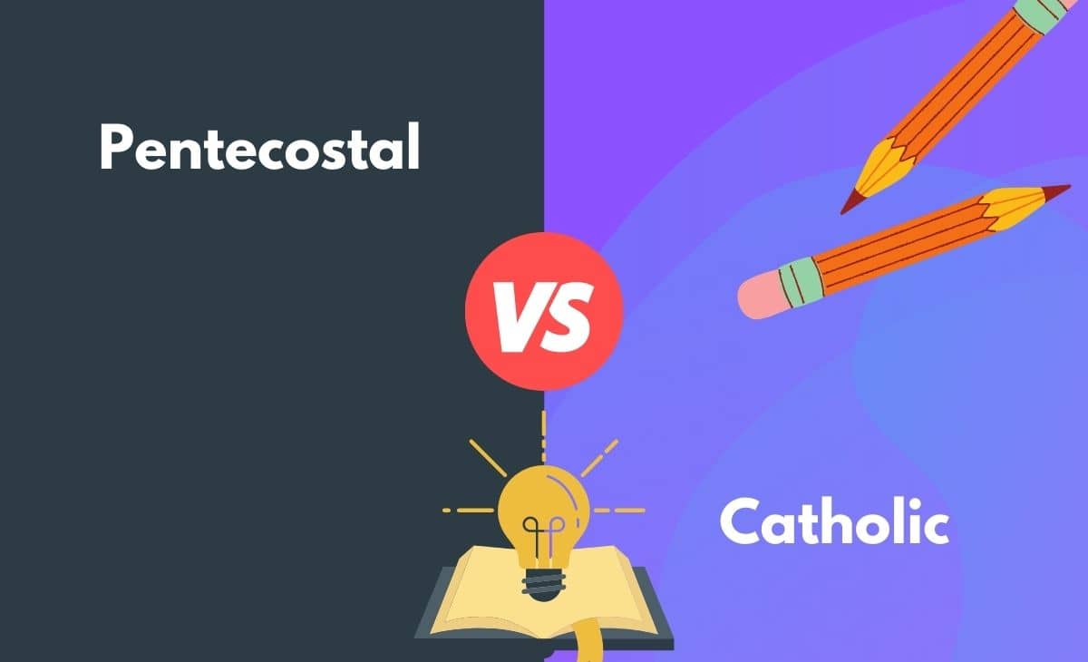 Difference Between Pentecostal and Catholic