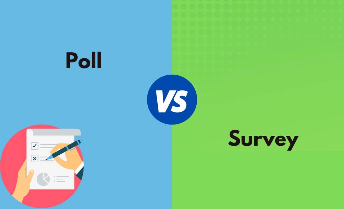 Difference Between Poll and Survey