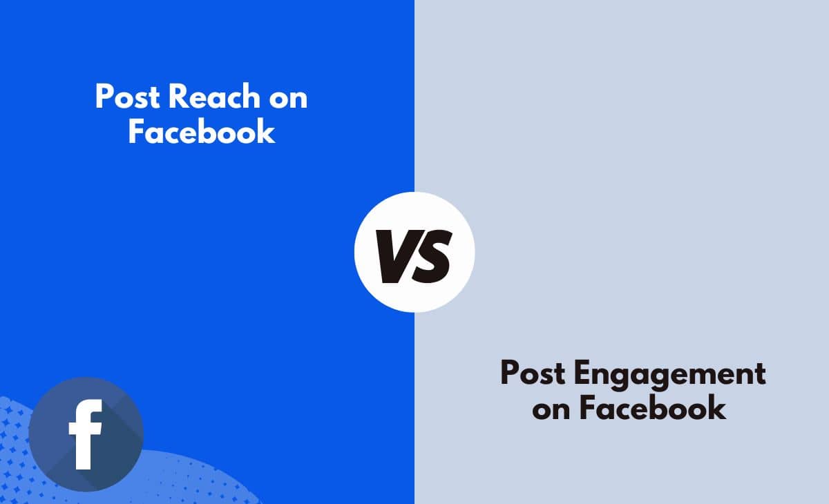 Difference Between Post Reach on Facebook and Post Engagement on Facebook