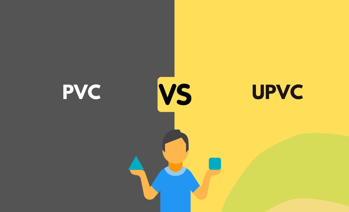 Difference Between PVC, UPVC and CPVC