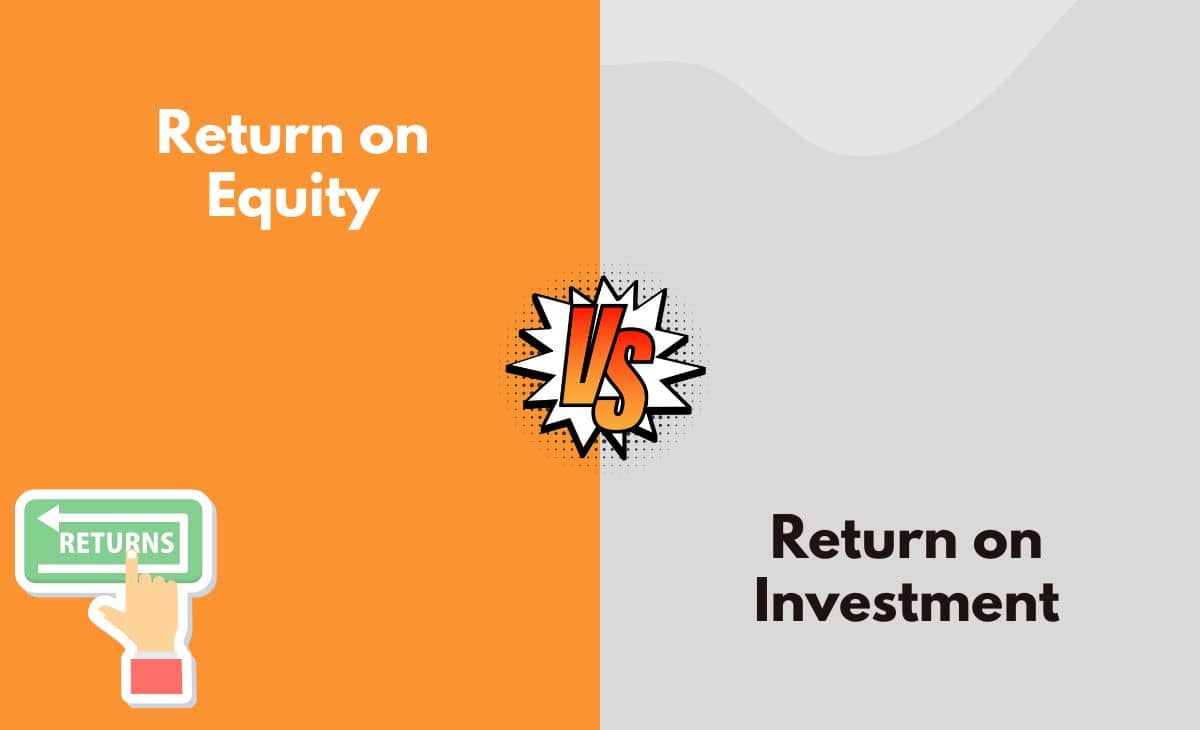 Difference Between Return on Equity and Return on Investment