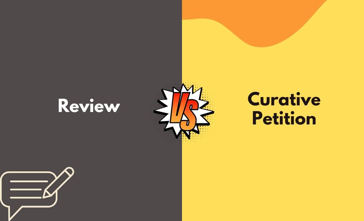 Difference Between Review and Curative Petition