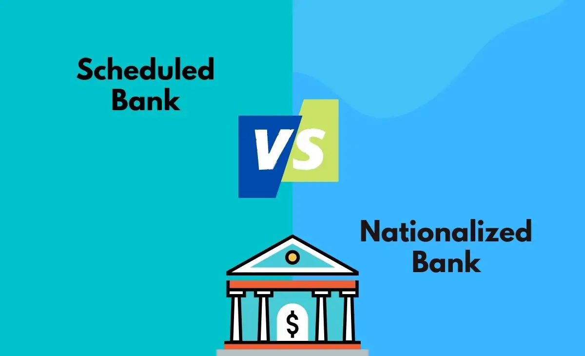 Difference Between Scheduled Bank and Nationalized Bank