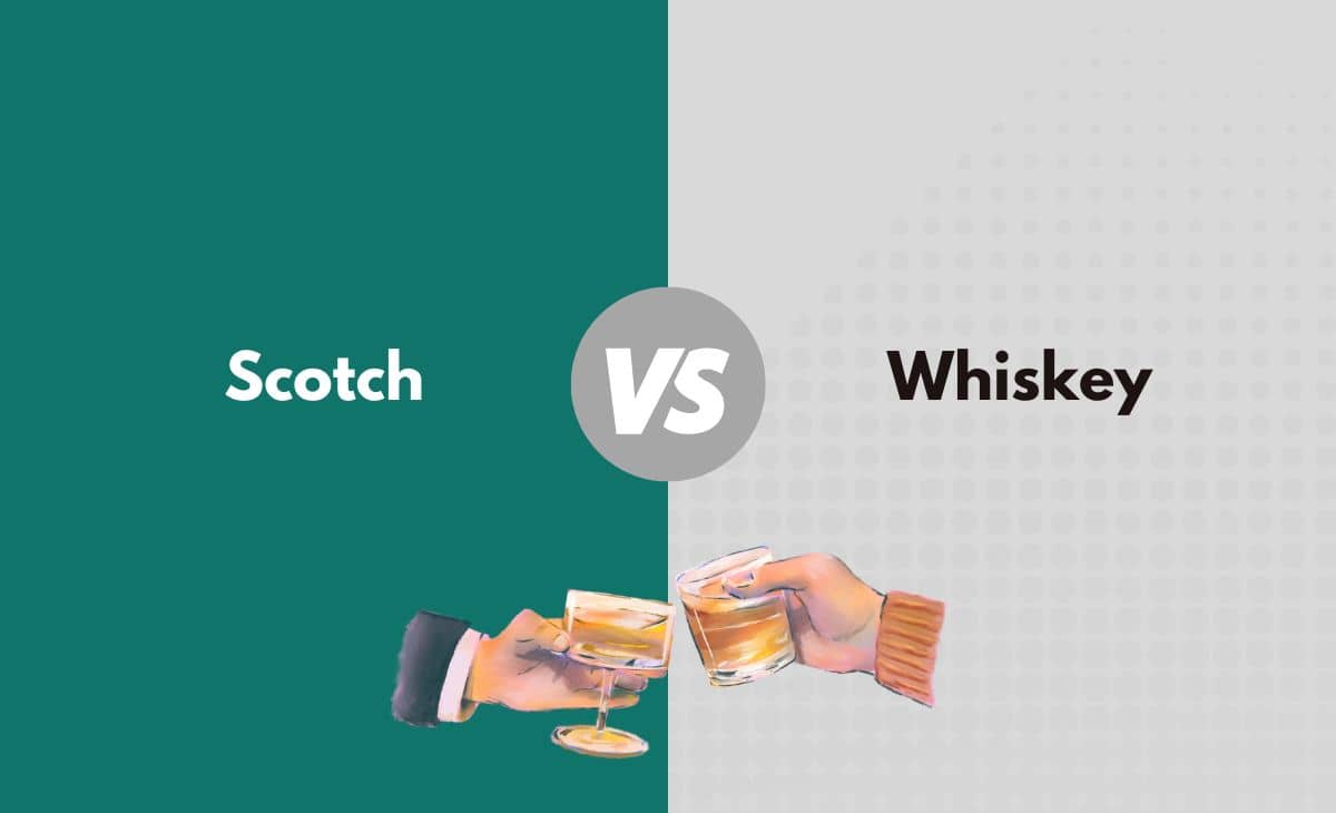 Difference Between Scotch and Whiskey