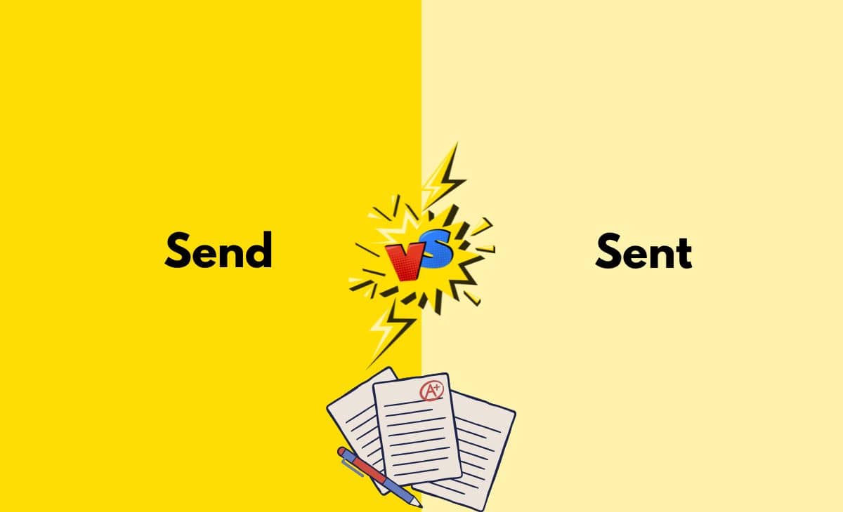 Difference Between Send and Sent