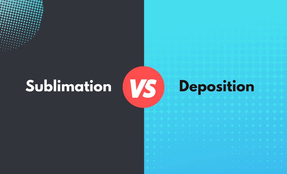 Difference Between Sublimation and Deposition