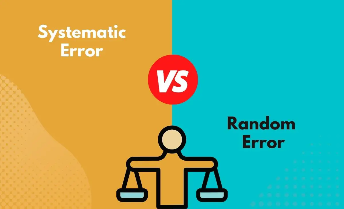 Difference Between Systematic Error and Random Error