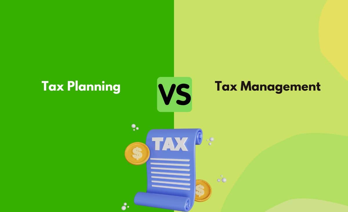 Difference Between Tax Planning and Tax Management