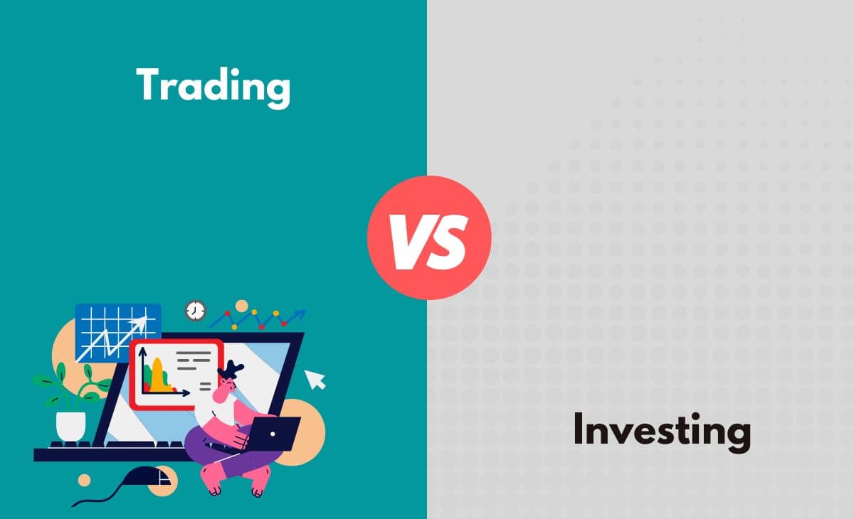 Difference Between Trading and Investing