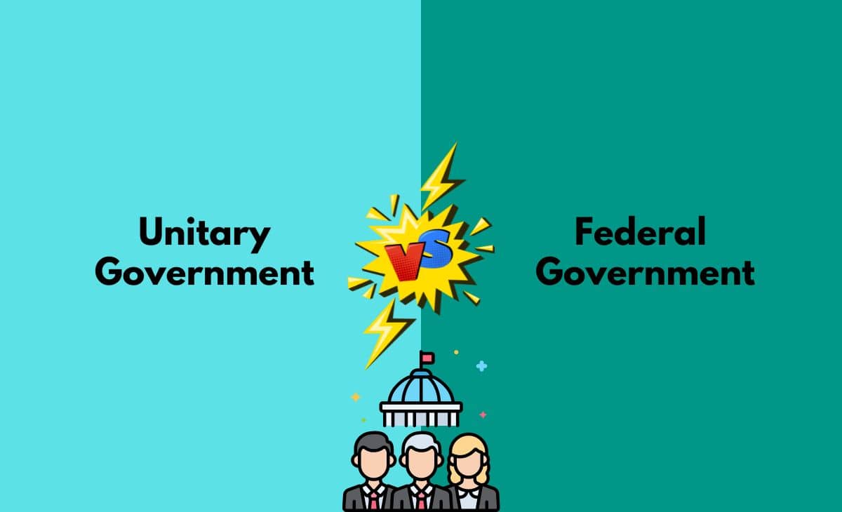Difference Between Unitary Government and Federal Government