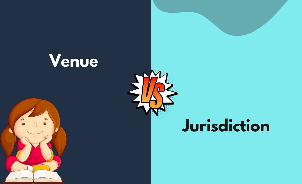 Difference Between Venue and Jurisdiction