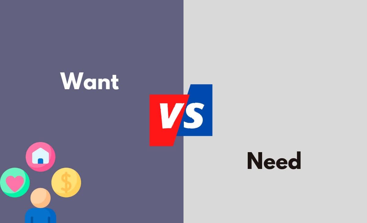 Difference Between Want and Need