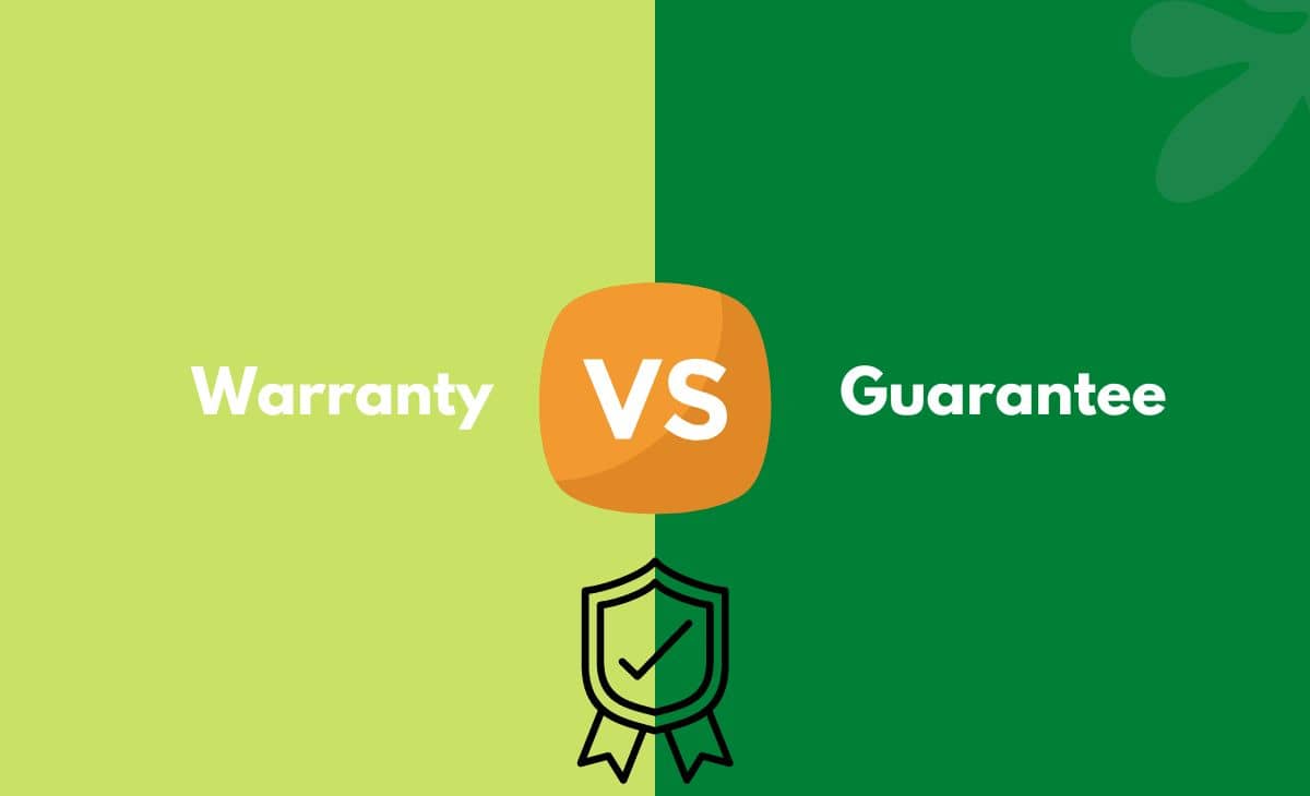Difference Between Warranty and Guarantee