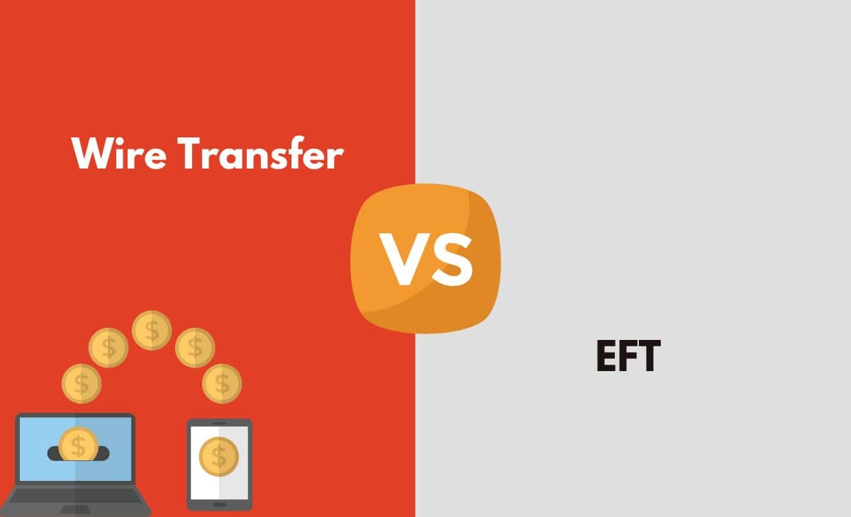 Difference Between Wire Transfer and EFT