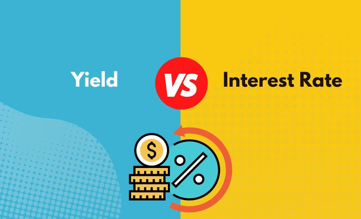 Difference Between Yield and Interest Rate