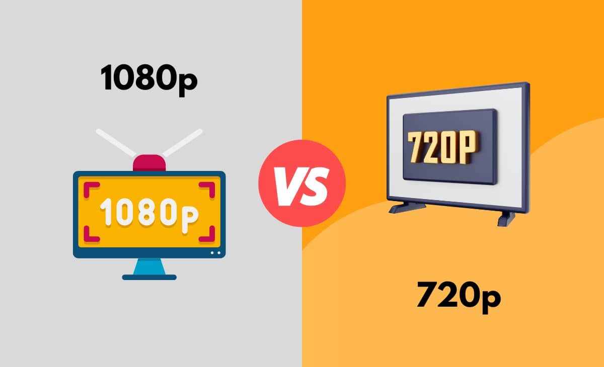 Difference Between 1080p and 720p