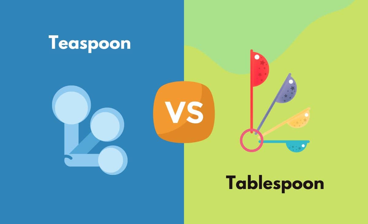 Difference Between a Teaspoon and a Tablespoon
