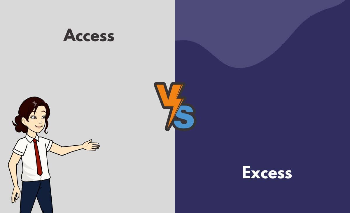 Difference Between Access and Excess