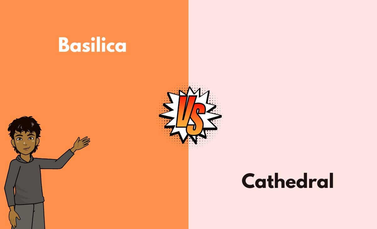 Difference Between Basilica and Cathedral