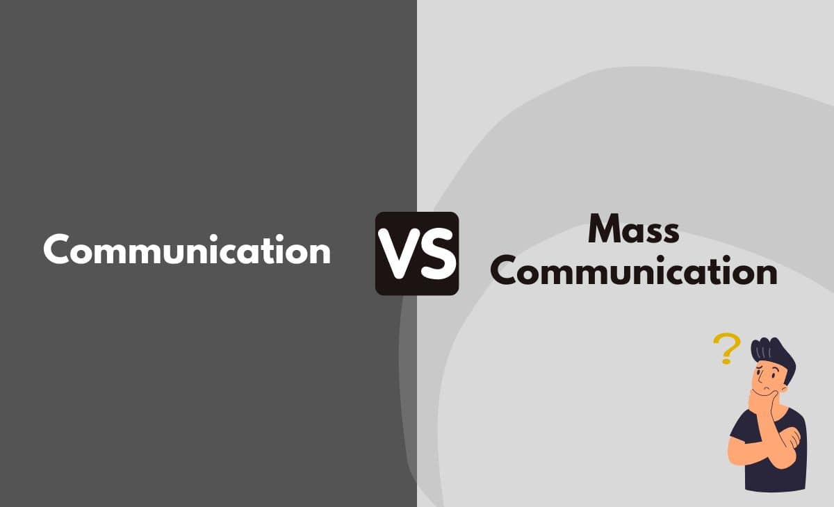 Difference Between Communication and Mass Communication