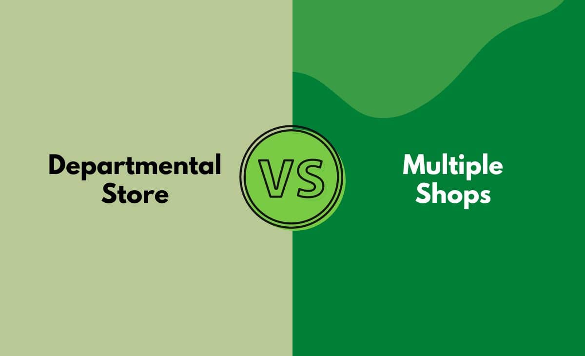 Difference Between Departmental Store and Multiple Shops