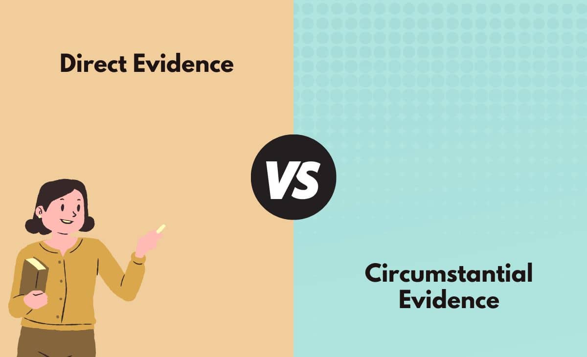 Difference Between Direct and Circumstantial Evidence