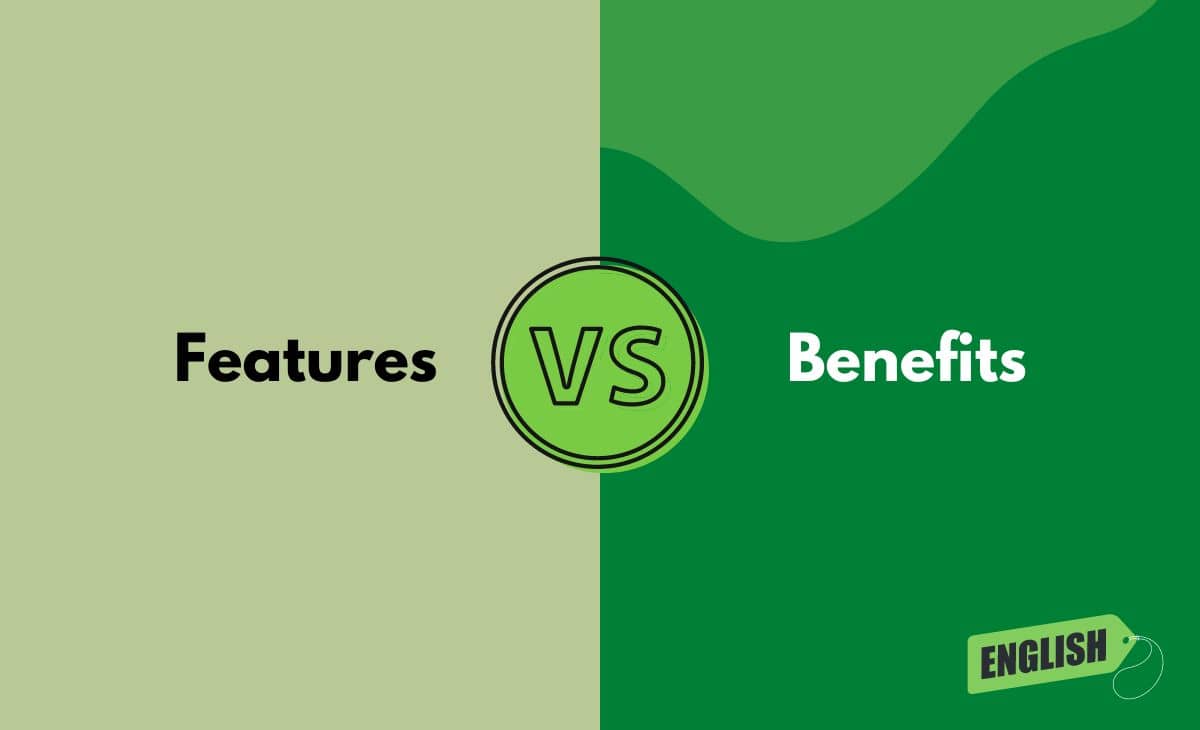 Difference Between Features and Benefits