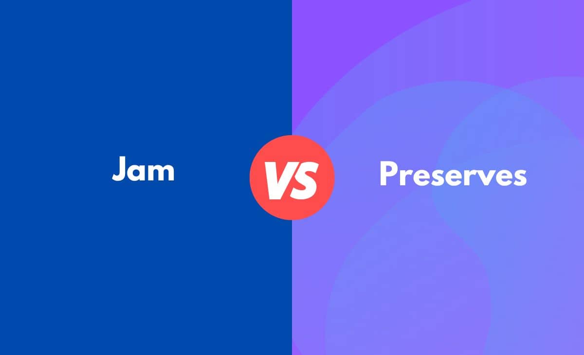 Difference Between Jam and Preserves