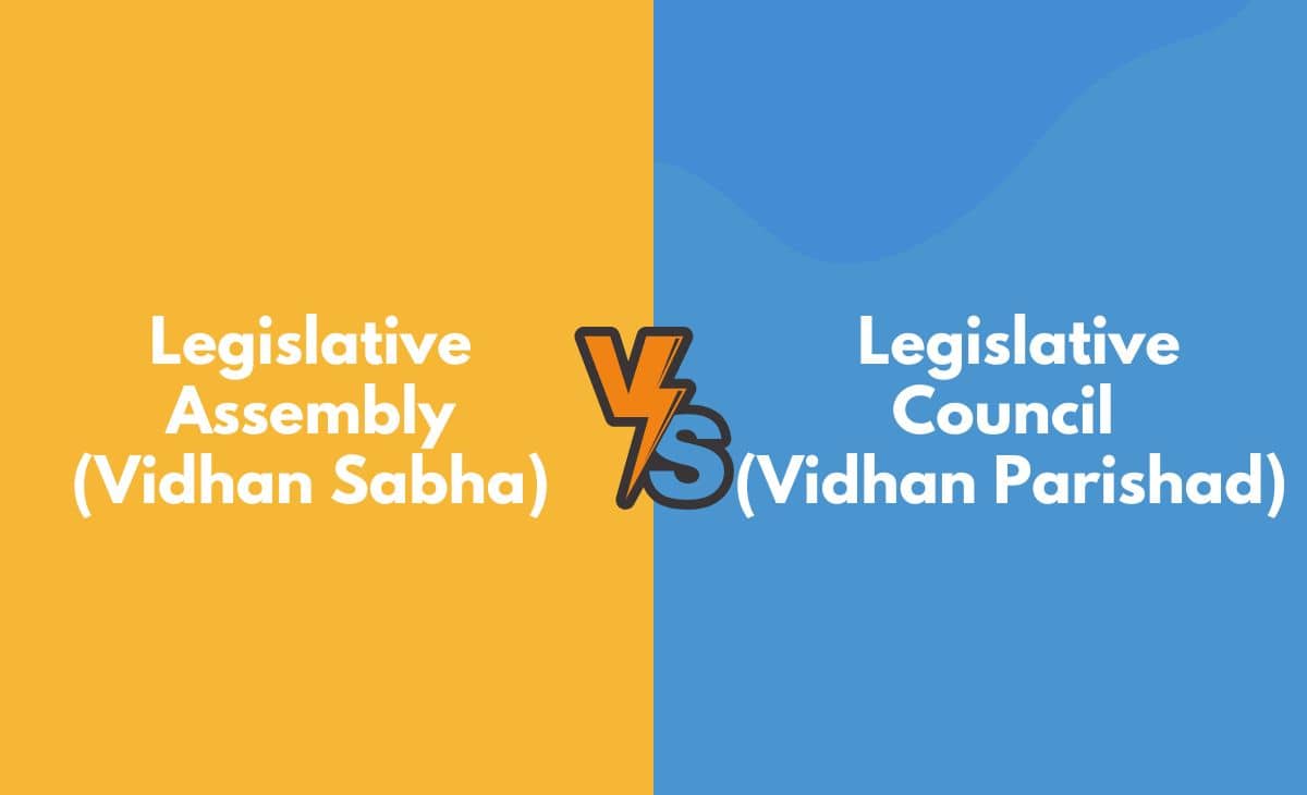 Difference Between Legislative Assembly (Vidhan Sabha) and Legislative Council (Vidhan Parishad)