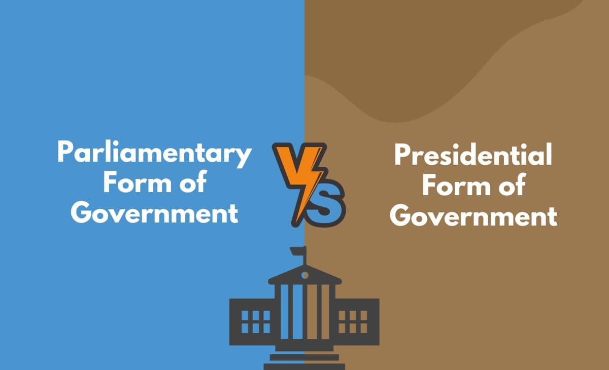 Difference Between Parliamentary and Presidential Form of Government