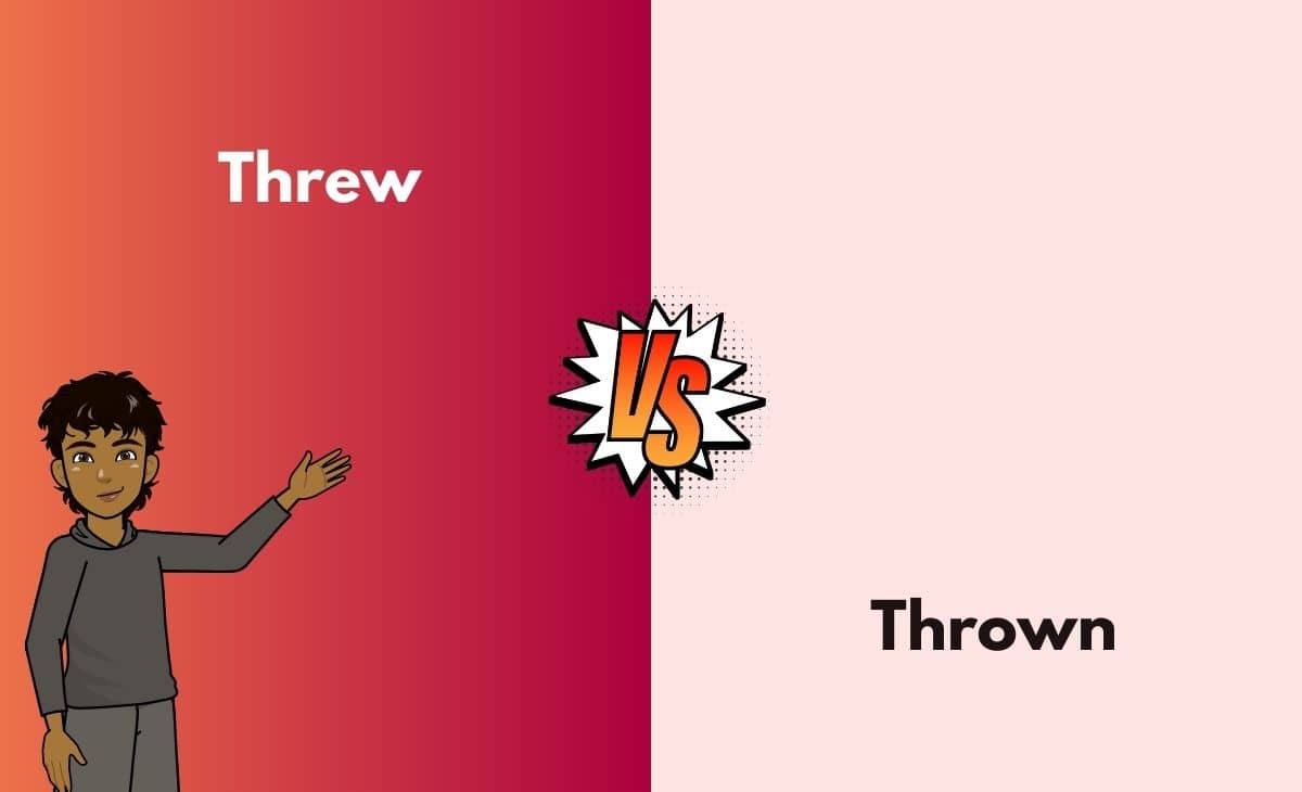 Difference Between Threw and Thrown