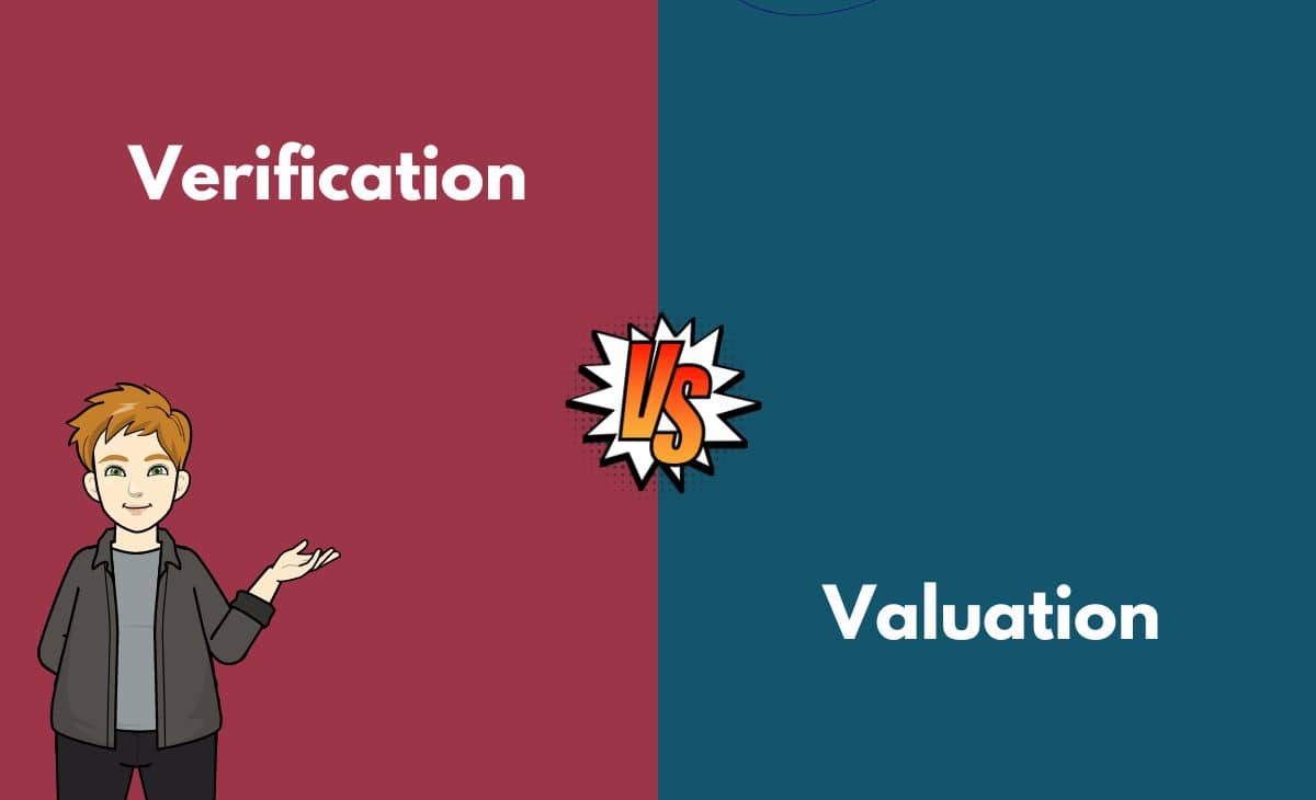 Difference Between Verification and Valuation