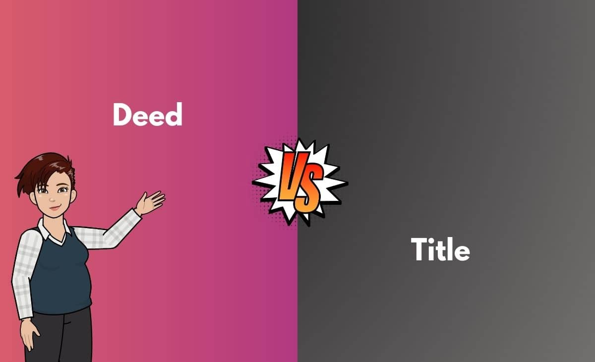 Difference Between Deed and Title