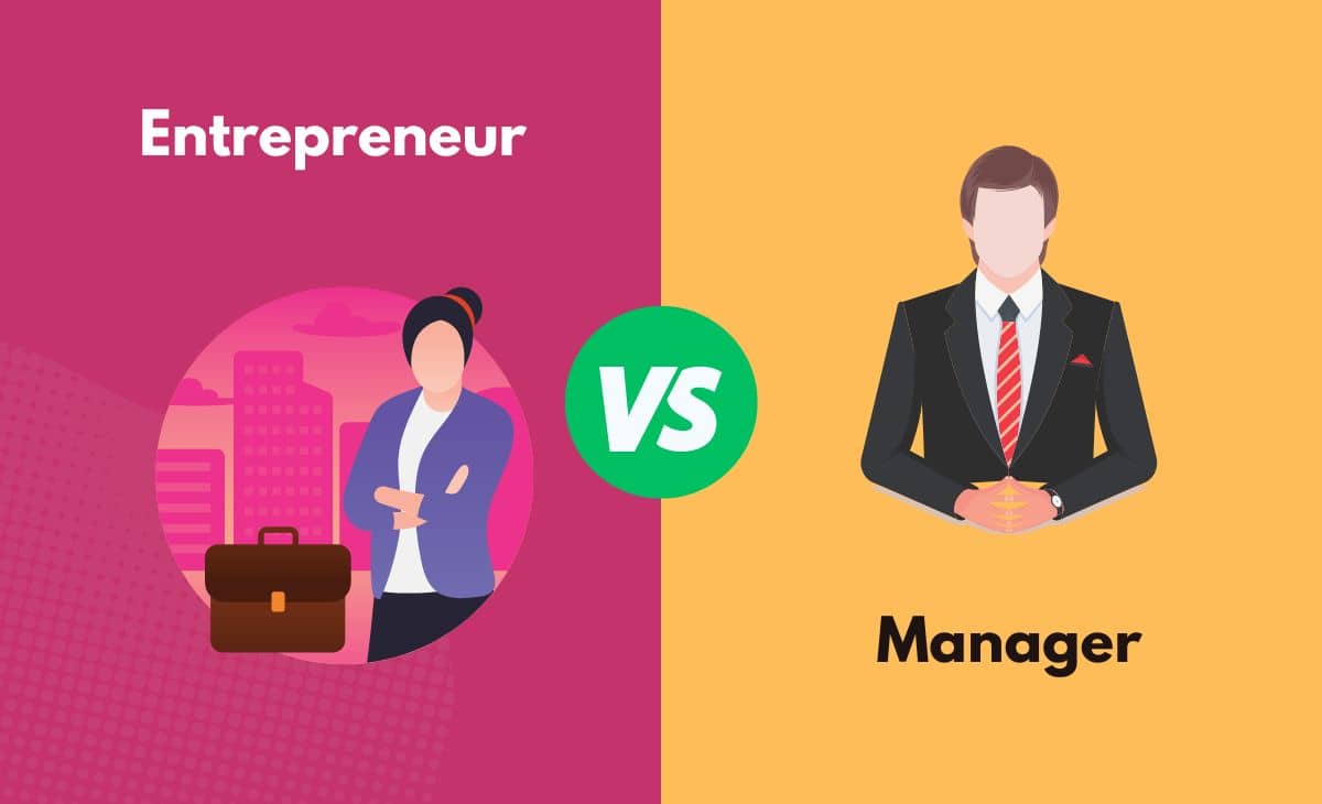 Difference Between Entrepreneur and Manager