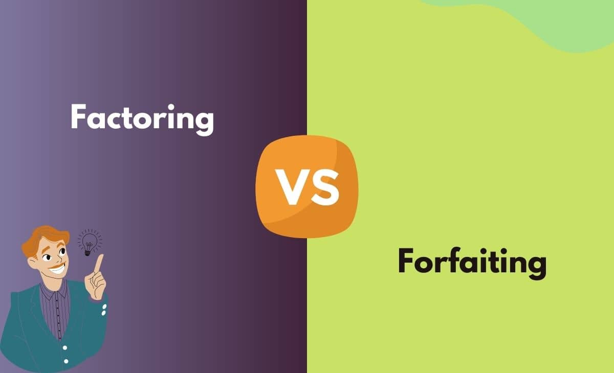 Difference Between Factoring and Forfaiting