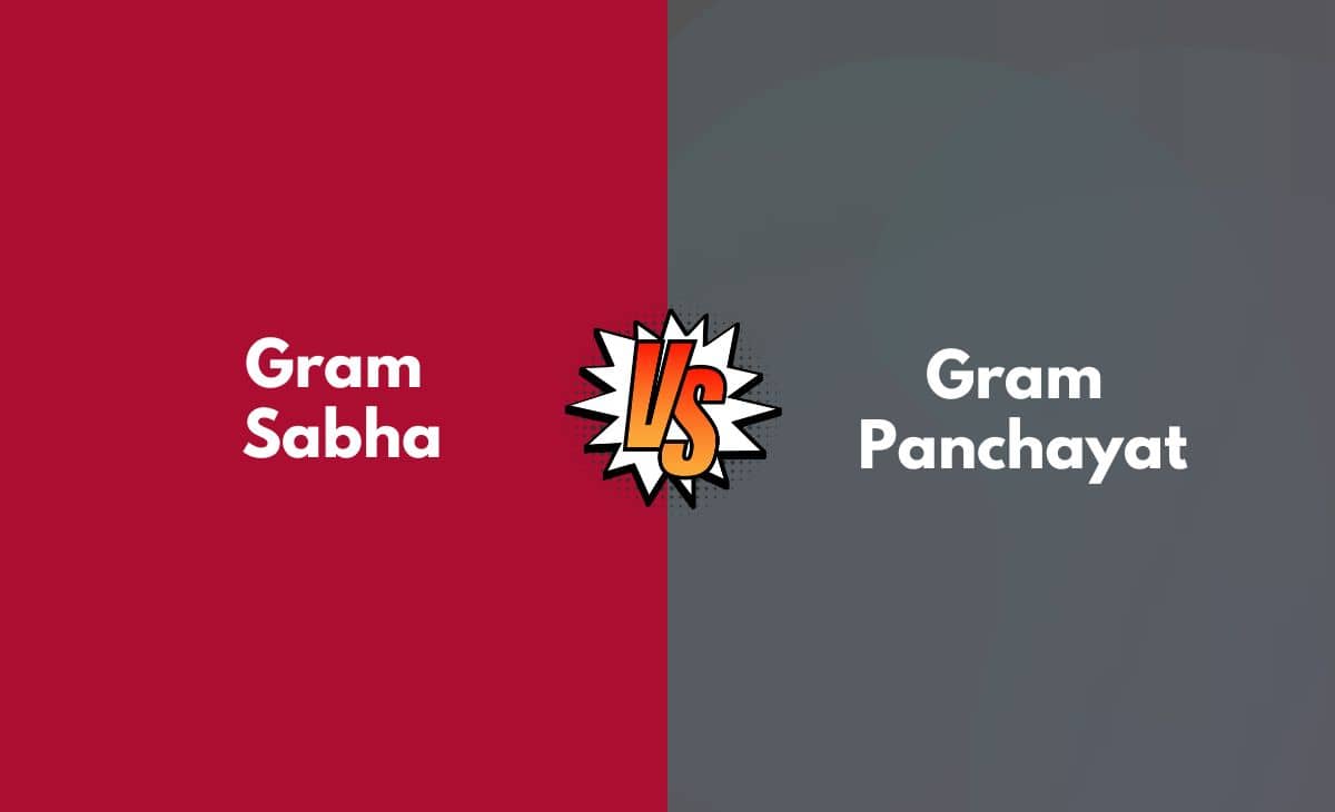 Difference Between Gram Sabha and Gram Panchayat