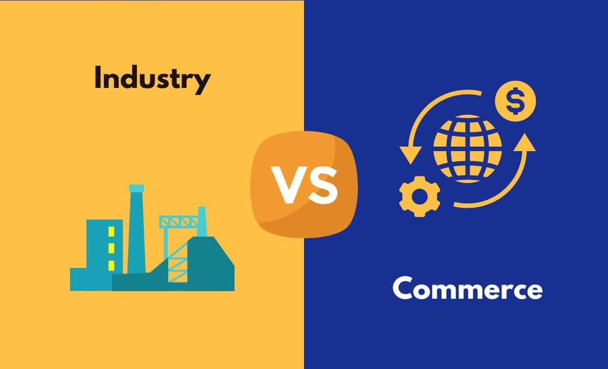 Difference Between Industry and Commerce