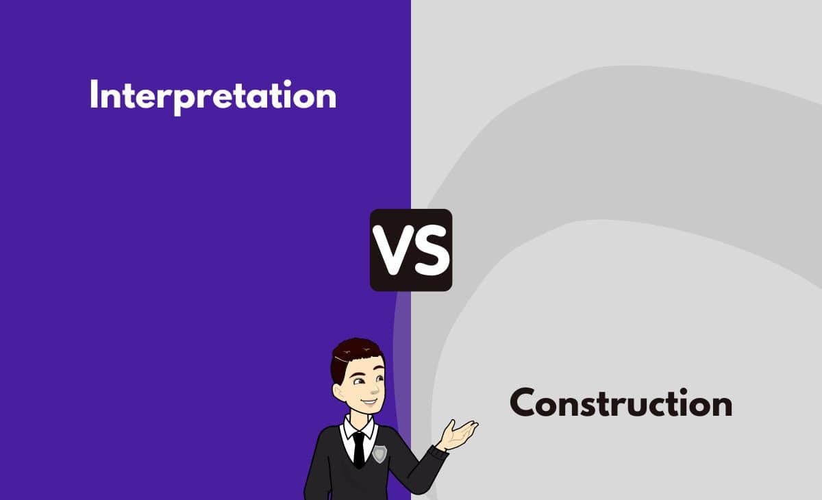 Difference Between Interpretation and Construction