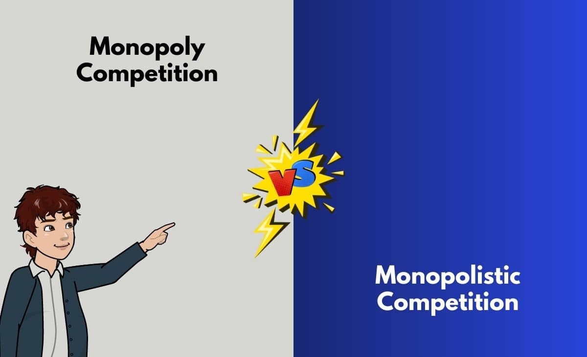 Difference Between Monopoly and Monopolistic Competition