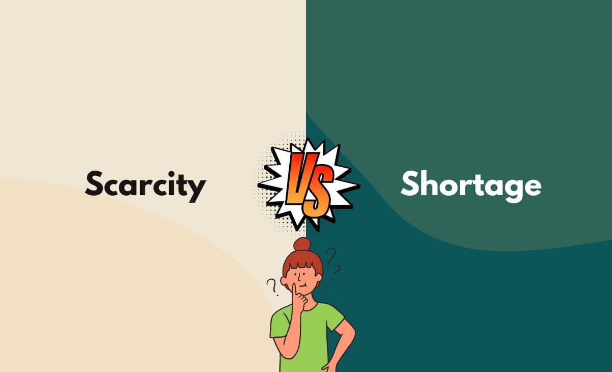 Difference Between Scarcity and Shortage