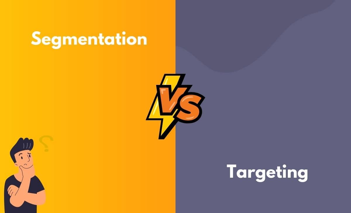 Difference Between Segmentation and Targeting