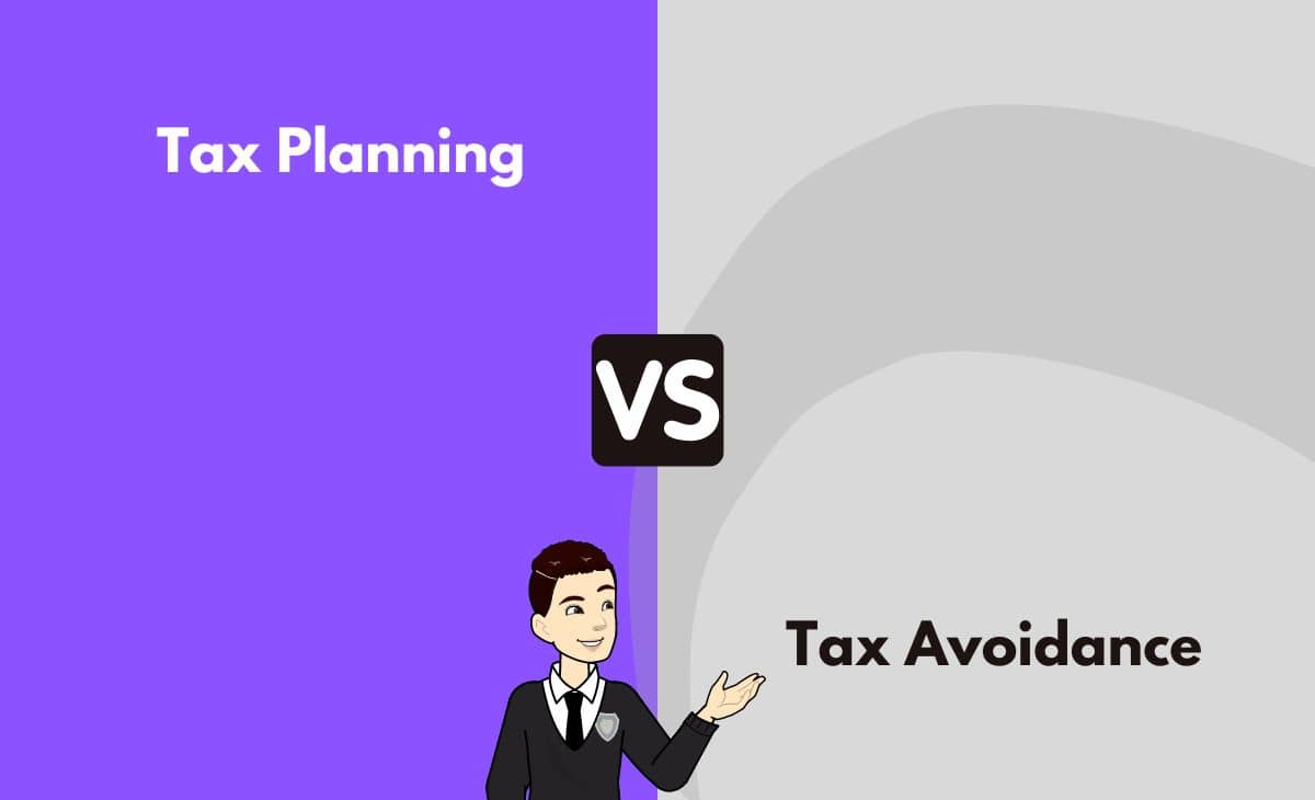 Difference Between Tax Planning and Tax Avoidance