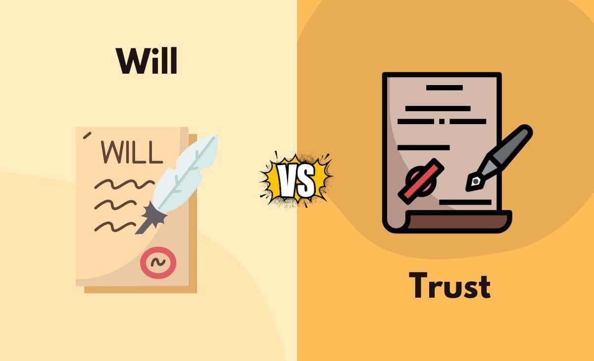 Difference Between Will and Trust