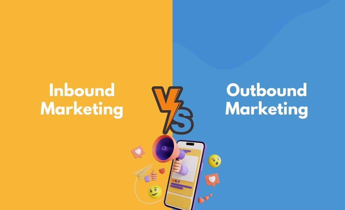 Difference Between Inbound and Outbound Marketing