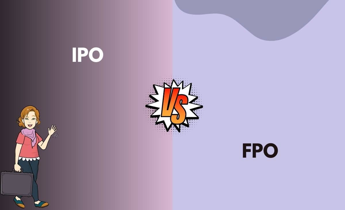Difference Between IPO and FPO