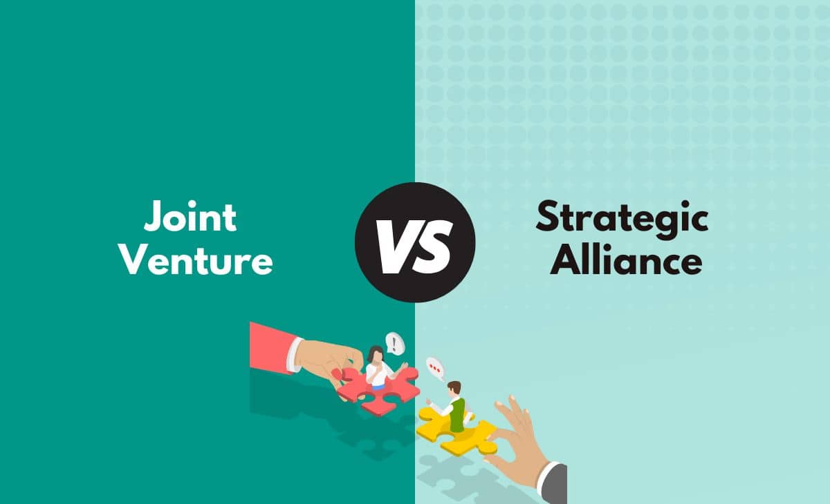 Difference Between Joint Venture and Strategic Alliance